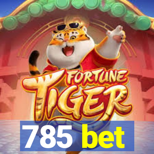 785 bet