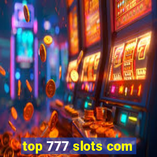 top 777 slots com