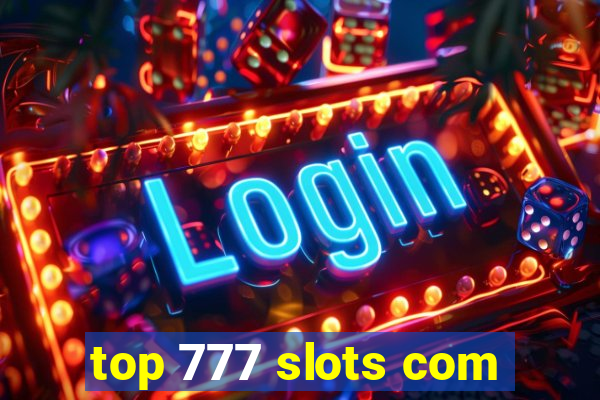 top 777 slots com