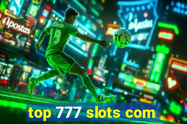 top 777 slots com