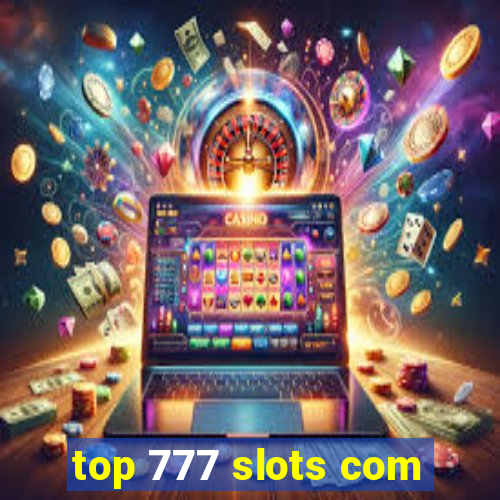 top 777 slots com