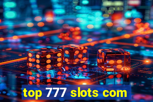 top 777 slots com