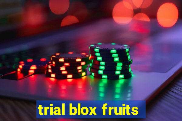 trial blox fruits