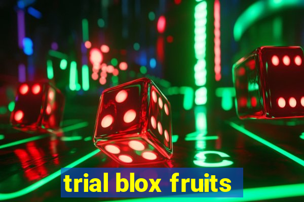 trial blox fruits