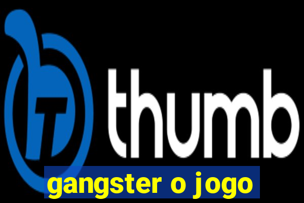 gangster o jogo