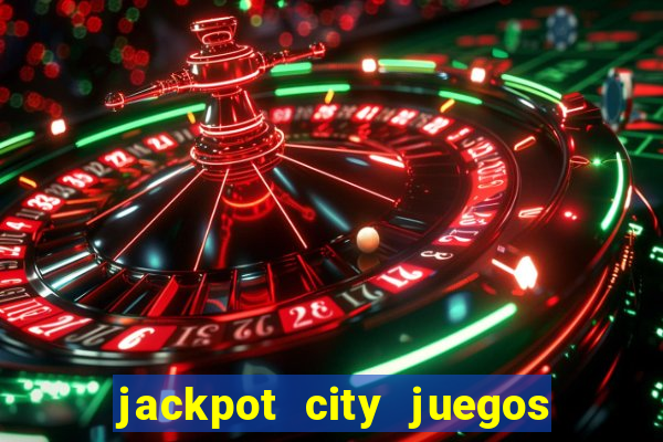 jackpot city juegos de casino