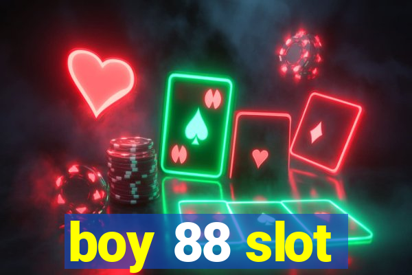 boy 88 slot