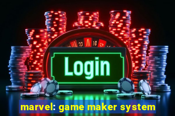 marvel: game maker system