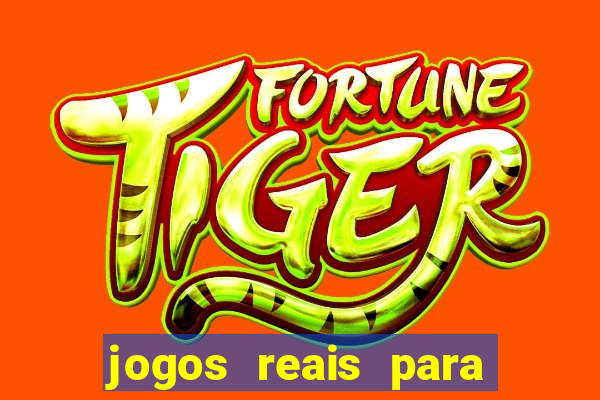 jogos reais para ganhar dinheiro