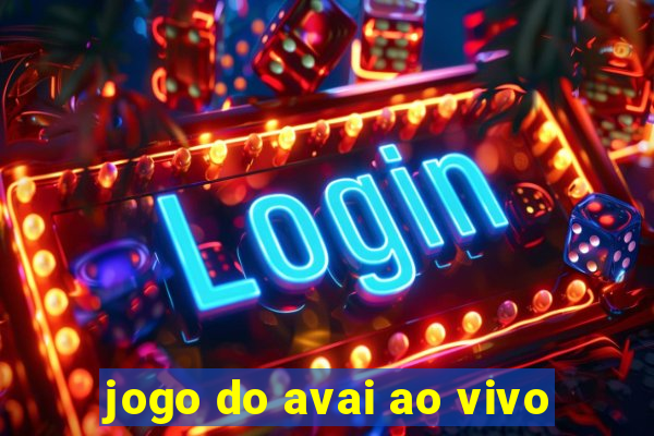 jogo do avai ao vivo