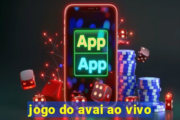 jogo do avai ao vivo