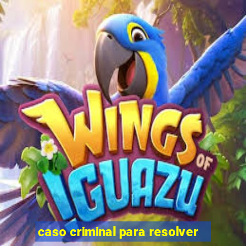 caso criminal para resolver