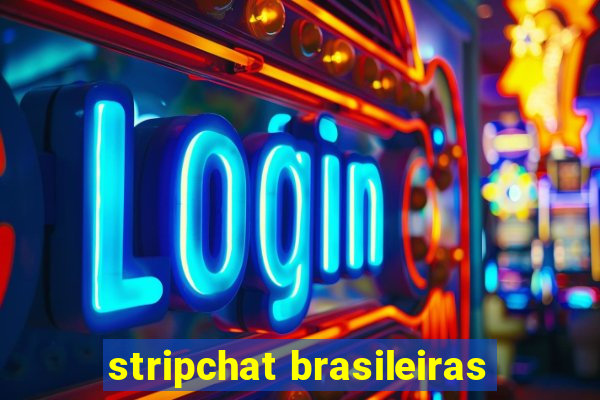 stripchat brasileiras