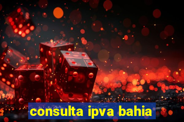 consulta ipva bahia