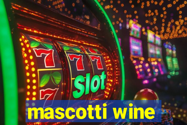 mascotti wine