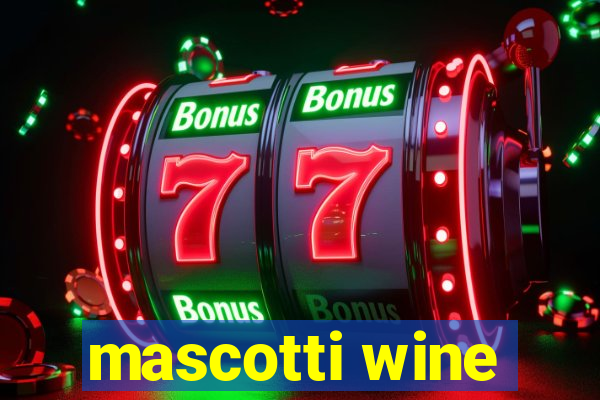 mascotti wine