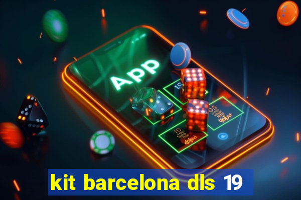 kit barcelona dls 19