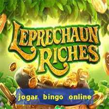 jogar bingo online a dinheiro