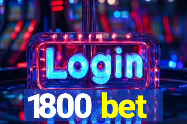 1800 bet