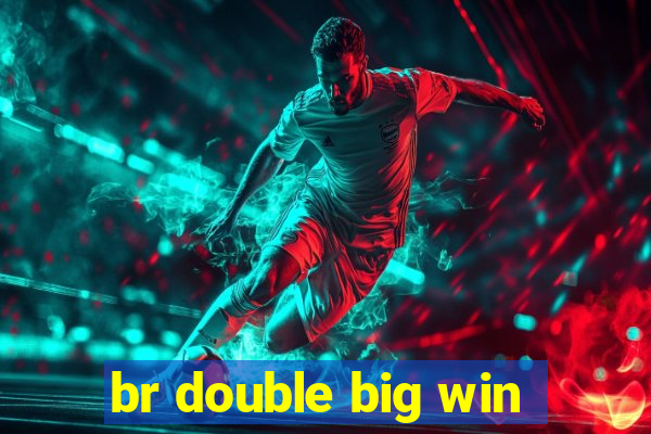 br double big win