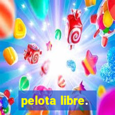 pelota libre.