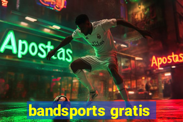 bandsports gratis