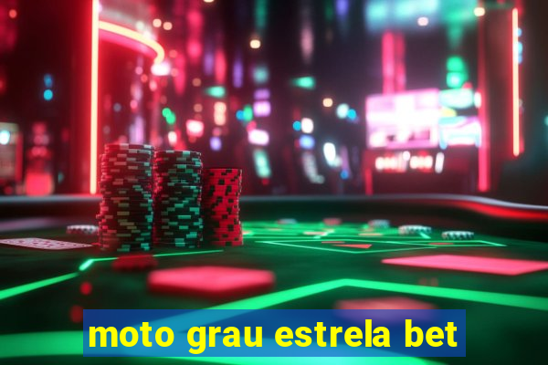 moto grau estrela bet