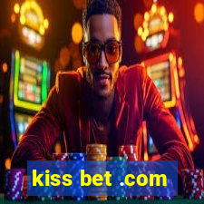 kiss bet .com