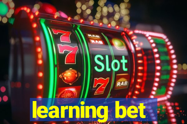 learning bet