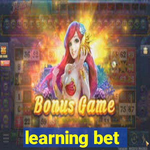 learning bet