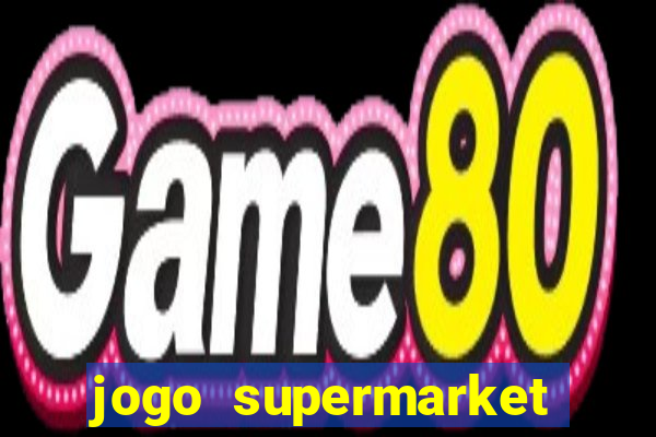 jogo supermarket spree demo