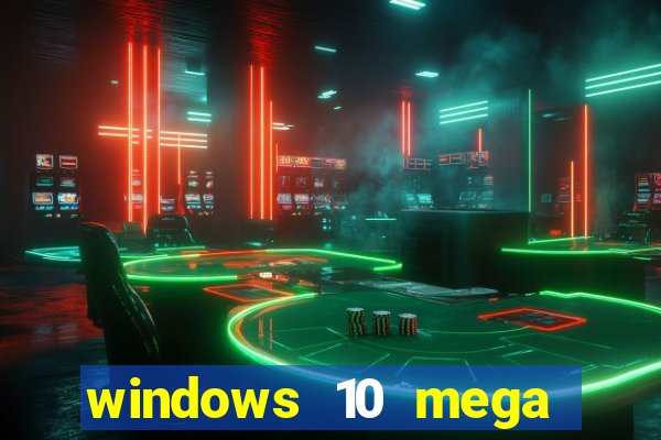 windows 10 mega lite download