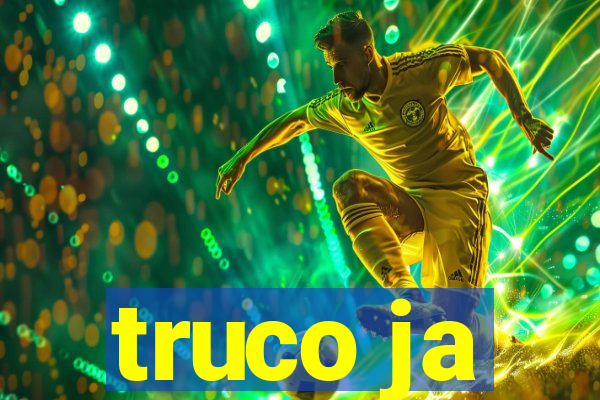 truco ja