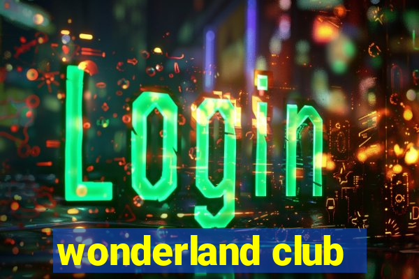 wonderland club