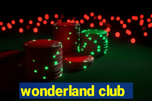 wonderland club