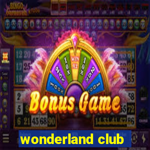 wonderland club