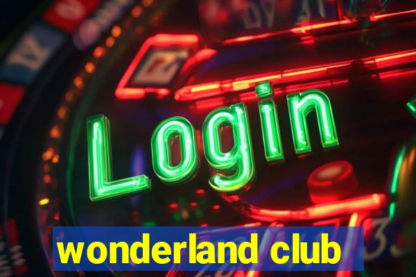 wonderland club