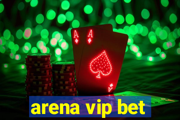 arena vip bet