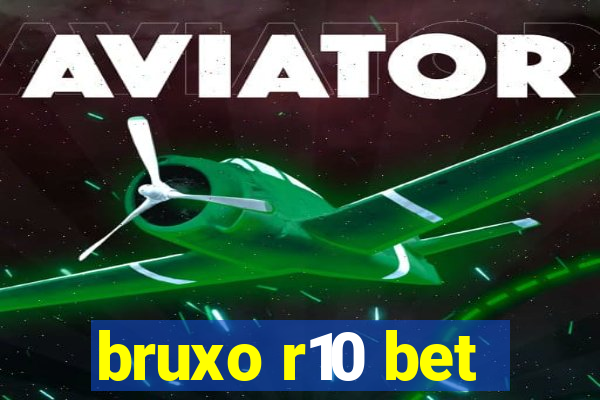 bruxo r10 bet