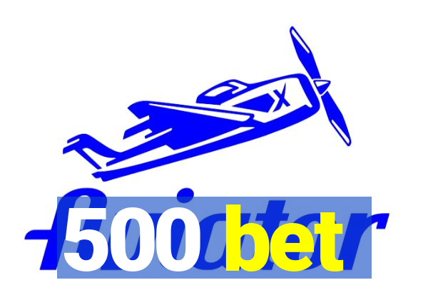 500 bet