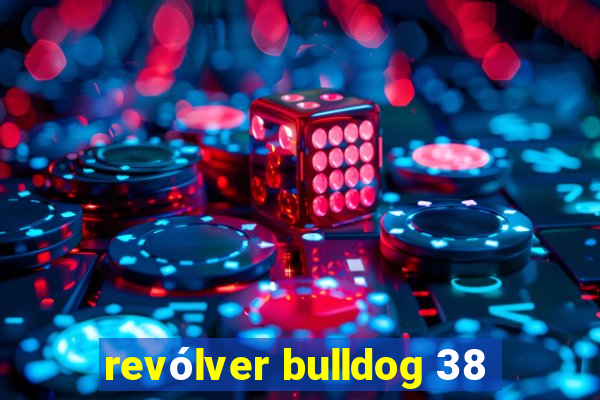 revólver bulldog 38