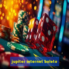 jupiter internet boleto