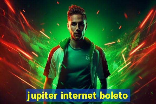 jupiter internet boleto