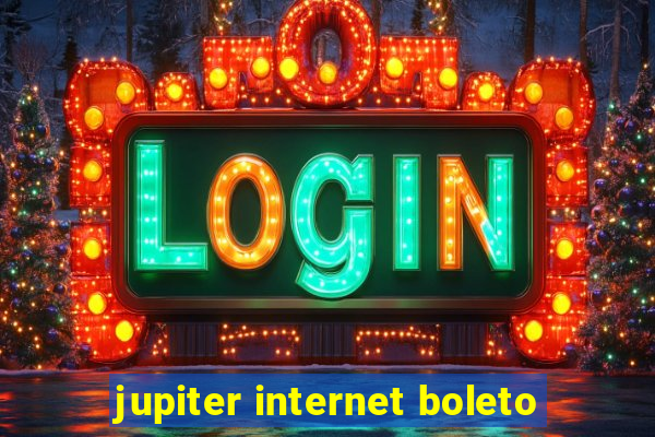 jupiter internet boleto