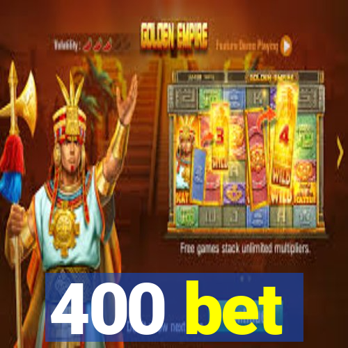 400 bet