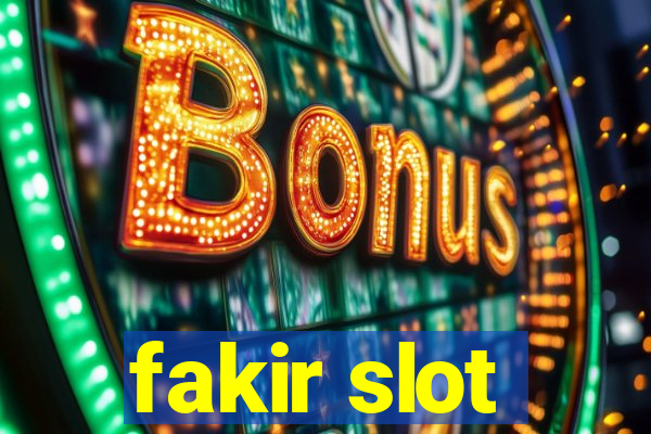 fakir slot