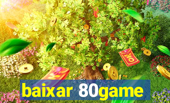 baixar 80game