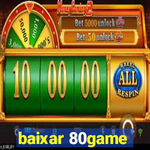 baixar 80game