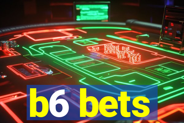 b6 bets