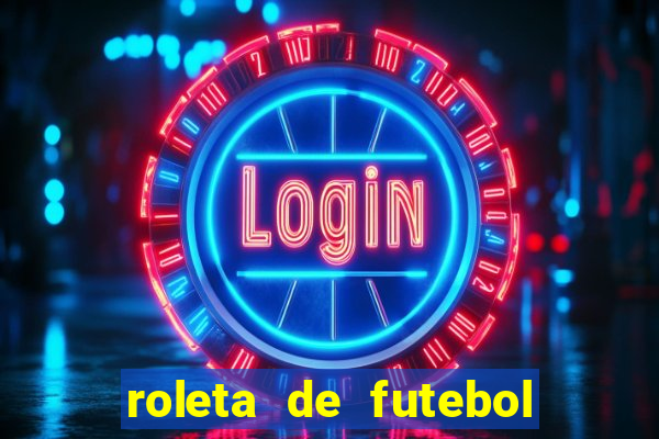 roleta de futebol roleta jogadores de futebol para